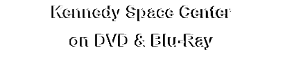 Kennedy Space Center
on DVD & Blu-Ray
