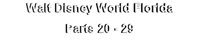 Walt Disney World Florida
Parts 20 - 29
on DVD
