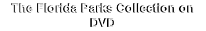 The Florida Parks Collection on DVD
